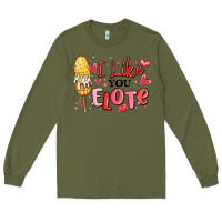 Army Green i like you elote mexican valentines day Long Sleeve Tee - MaliasSmallBusiness