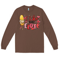 Chestnut i like you elote mexican valentines day Long Sleeve Tee - MaliasSmallBusiness