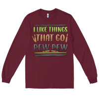 Burgundy i like things that go pew pew Long Sleeve Tee - MaliasSmallBusiness