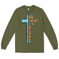 Army Green i can do all things through christ who strengthens Long Sleeve Tee - MaliasSmallBusiness