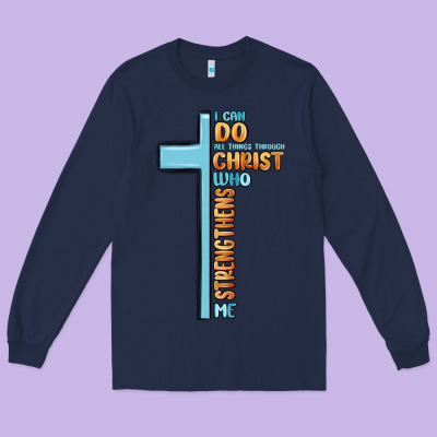 I Can Do All Things Through Christ Who Strengthens Long Sleeve Tee Designed By Maliassmallbusiness