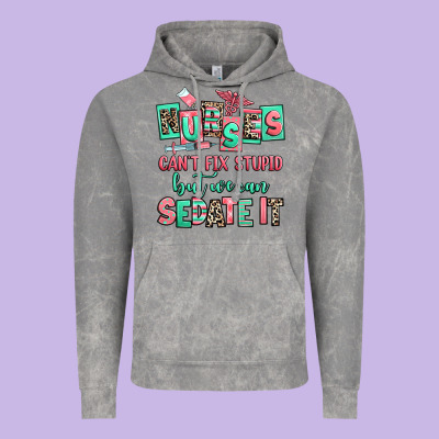 Nurses Cant Fix Stupid But We Can Sedate It Vintage Hoodie Designed By Ranaportraitstore