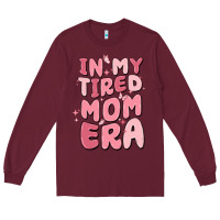 Burgundy in my tired mom era Long Sleeve Tee - MaliasSmallBusiness