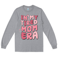 Heather Grey in my tired mom era Long Sleeve Tee - MaliasSmallBusiness