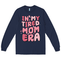 Navy in my tired mom era Long Sleeve Tee - MaliasSmallBusiness