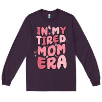 Plum in my tired mom era Long Sleeve Tee - MaliasSmallBusiness