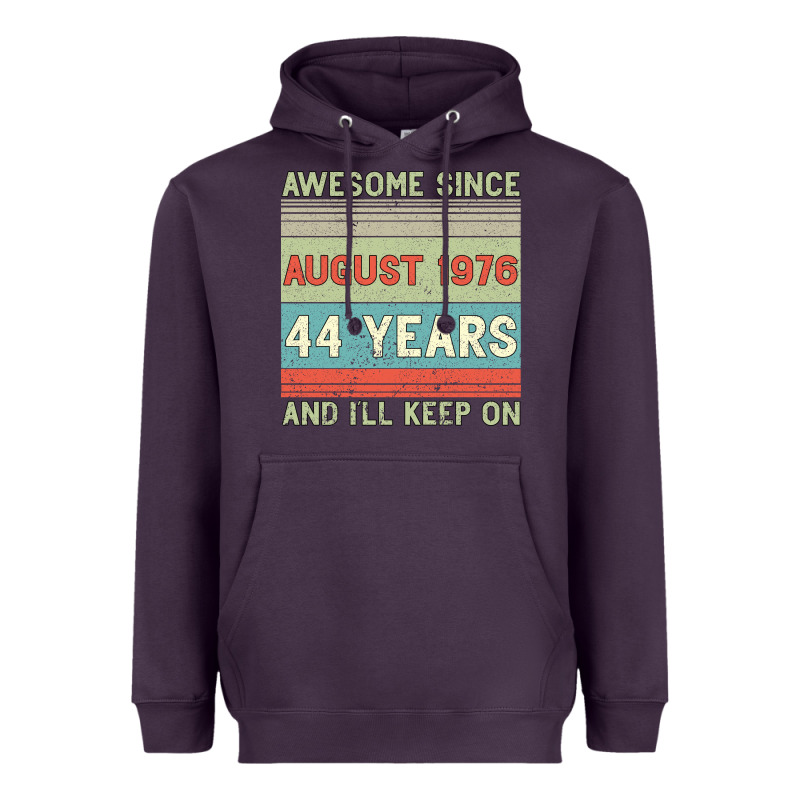 Awesome Since August 1976 44 Years And I Ll Keep On Heavyweight Hoodie by Bettercallsaul | Teevron