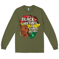 Army Green black history is world history Long Sleeve Tee - MaliasSmallBusiness