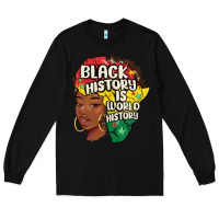 Black black history is world history Long Sleeve Tee - MaliasSmallBusiness
