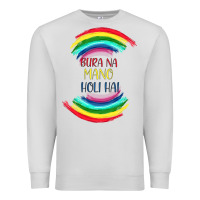 Dove Grey BURA NA MANO HOLI HAI Premium Sweatshirt - Bettercallsaul