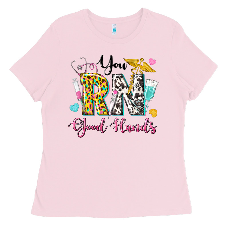 You Rn Good Hands Ladies Tee by texasbilliewilder | Teevron