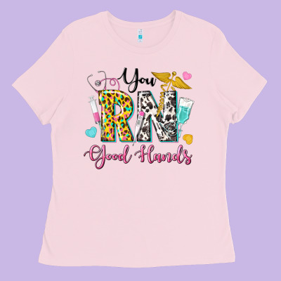 You Rn Good Hands Ladies Tee Designed By Texasbilliewilder