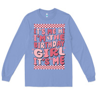 Colony Blue its me hi im the birthday girl its me Long Sleeve Tee - MaliasSmallBusiness