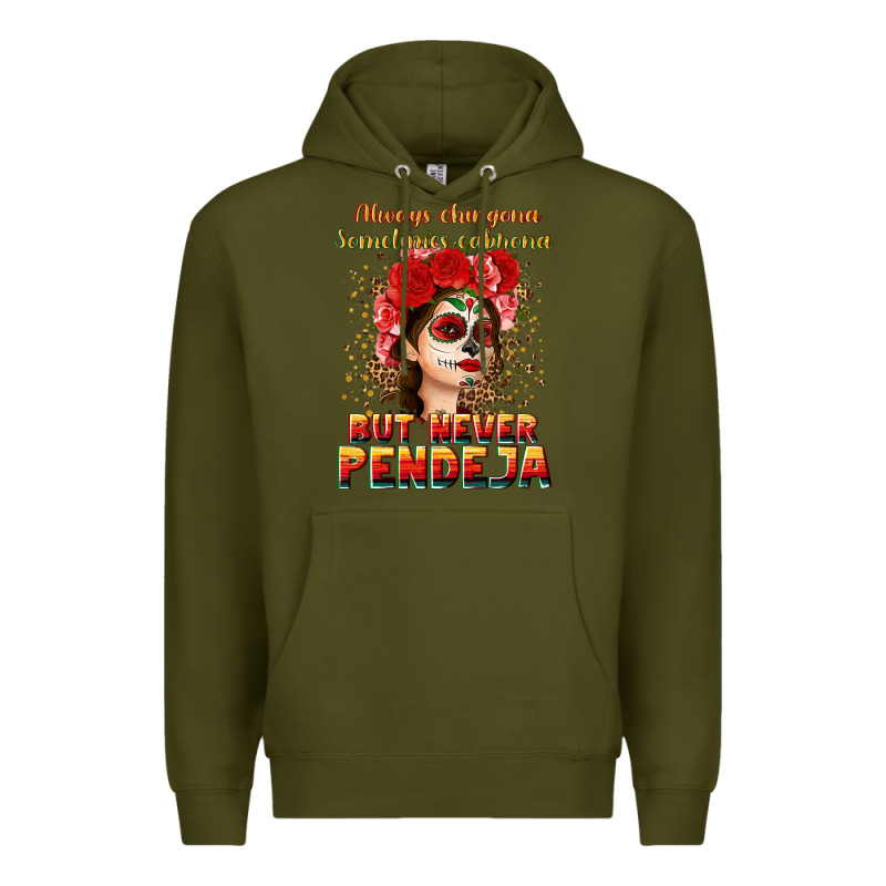 Always Chingona Sometimes Cabrona But Never Pendej Premium Hoodie by NancyCooperArtShop | Teevron