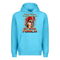 Ocean Blue Always Chingona sometimes cabrona but never pendej Premium Hoodie - NancyCooperArtShop