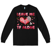 Black leave me tf alone valentines day Long Sleeve Tee - MaliasSmallBusiness