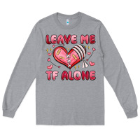 Heather Grey leave me tf alone valentines day Long Sleeve Tee - MaliasSmallBusiness