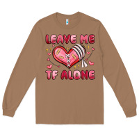 Toasted Coconut leave me tf alone valentines day Long Sleeve Tee - MaliasSmallBusiness