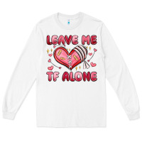 White leave me tf alone valentines day Long Sleeve Tee - MaliasSmallBusiness