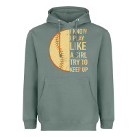 Sage I Know I Play Like A Girl Try To Keep Up Softball Heavyweight Hoodie - Bettercallsaul