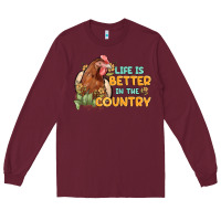 Burgundy life is better in the country Long Sleeve Tee - MaliasSmallBusiness