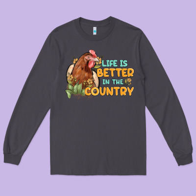 Life Is Better In The Country Long Sleeve Tee Designed By Maliassmallbusiness
