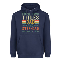 I Have Two Tıtles Dad And Step Dad And I Rock Them Heavyweight Hoodie | Teevron