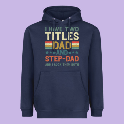 I Have Two Tıtles Dad And Step Dad And I Rock Them Heavyweight Hoodie Designed By Bettercallsaul