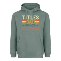 Sage I Have Two Tıtles Dad And Step Dad And I Rock Them Heavyweight Hoodie - Bettercallsaul