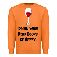 Carrot drink wine, read books, be happy Premium Sweatshirt - Bettercallsaul