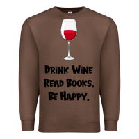 Chestnut drink wine, read books, be happy Premium Sweatshirt - Bettercallsaul