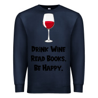 Navy drink wine, read books, be happy Premium Sweatshirt - Bettercallsaul