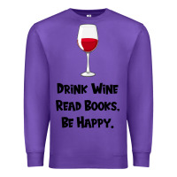 Purple drink wine, read books, be happy Premium Sweatshirt - Bettercallsaul