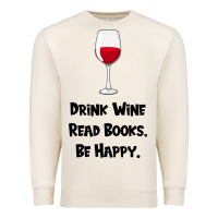 Sandshell drink wine, read books, be happy Premium Sweatshirt - Bettercallsaul