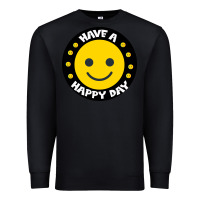 Black Have A Happy Day Premium Sweatshirt - Bettercallsaul