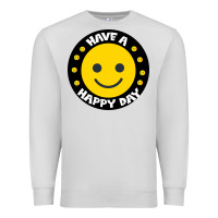 Dove Grey Have A Happy Day Premium Sweatshirt - Bettercallsaul