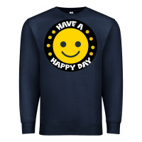 Navy Have A Happy Day Premium Sweatshirt - Bettercallsaul