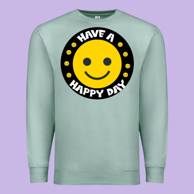 Have A Happy Day Premium Sweatshirt Designed By Bettercallsaul