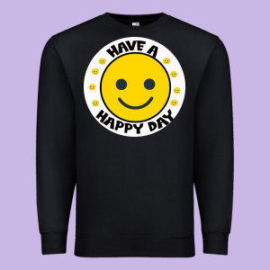 Have A Happy Day Premium Sweatshirt Designed By Bettercallsaul