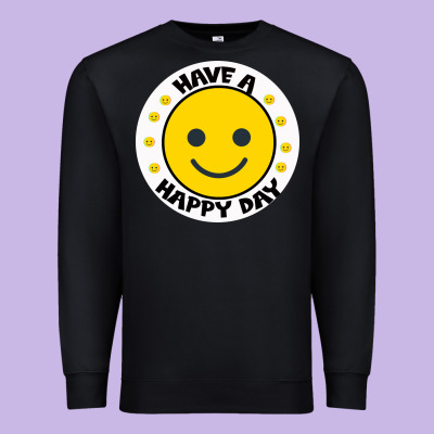 Have A Happy Day Premium Sweatshirt Designed By Bettercallsaul