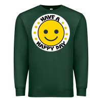 Sports Green Have A Happy Day Premium Sweatshirt - Bettercallsaul