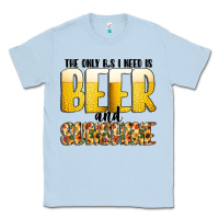 Dusty Blue The Only c B s I NeedIs Beer And Sunshine Classic Tee - CowhideDigitalArt