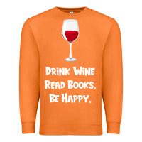 Carrot drink wine, read books, be happy Premium Sweatshirt - Bettercallsaul