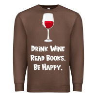Chestnut drink wine, read books, be happy Premium Sweatshirt - Bettercallsaul
