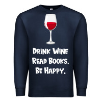 Navy drink wine, read books, be happy Premium Sweatshirt - Bettercallsaul