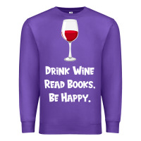 Purple drink wine, read books, be happy Premium Sweatshirt - Bettercallsaul