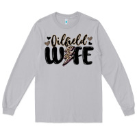 Oilfield Wife Long Sleeve Tee | Teevron