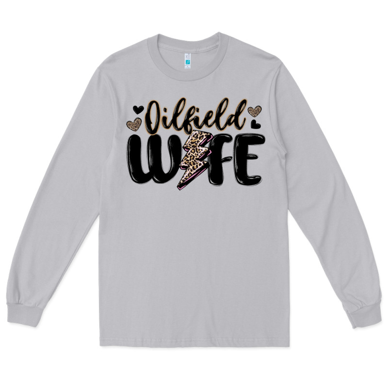 Oilfield Wife Long Sleeve Tee by MaliasSmallBusiness | Teevron
