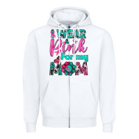 White I Wear Pink For My Mom Zipper Hoodie - BundleAndBundleShop