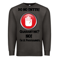 Smoke I'm Not In Quarantine I'm A Programmer Premium Sweatshirt - Bettercallsaul